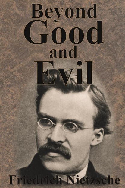 Beyond Good And Evil, Friedrich Wilhelm Nietzsche - Paperback - 9781640320932