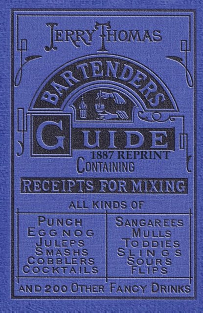 Jerry Thomas Bartenders Guide 1887 Reprint, Jerry Thomas - Paperback - 9781640321182