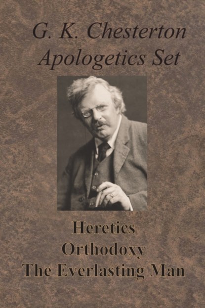 Chesterton Apologetics Set - Heretics, Orthodoxy, and The Everlasting Man, G K Chesterton - Paperback - 9781640322608