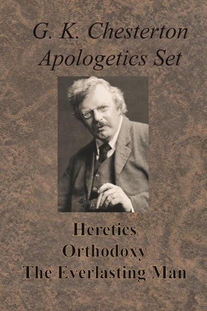 Chesterton Apologetics Set - Heretics, Orthodoxy, and The Everlasting Man, G K Chesterton - Paperback - 9781640322608