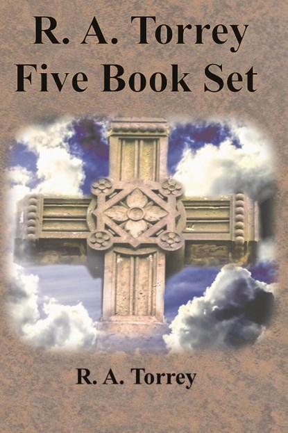R. A. Torrey Five Book Set - How To Pray, The Person and Work of The Holy Spirit, How to Bring Men to Christ,, R. A. Torrey - Paperback - 9781640322745