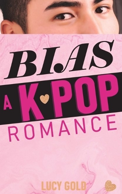 Bias - A K-pop Romance, GOLD,  Lucy - Gebonden - 9781640322813