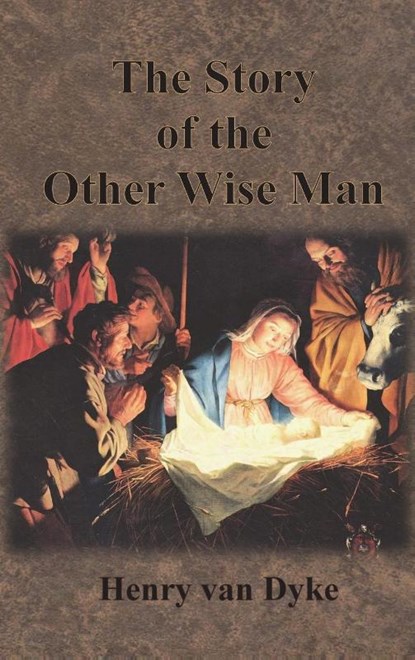 The Story of the Other Wise Man, Henry Van Dyke - Gebonden - 9781640322981