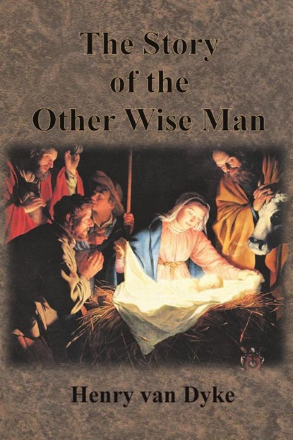 The Story of the Other Wise Man, Henry Van Dyke - Paperback - 9781640322998