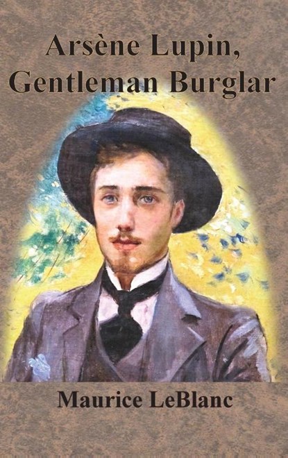 Arsene Lupin, Gentleman Burglar, Maurice LeBlanc - Gebonden - 9781640323223