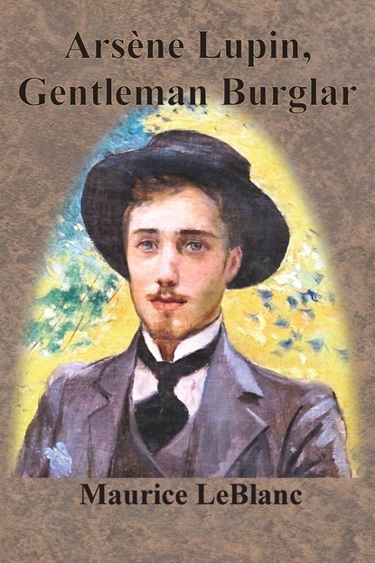 Arsène Lupin, Gentleman Burglar, Maurice Leblanc - Paperback - 9781640323230