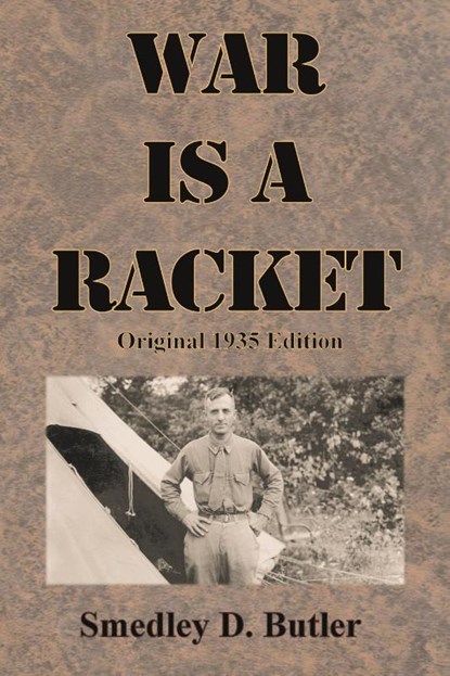 War is a Racket, Smedley D. Butler - Paperback - 9781640323933