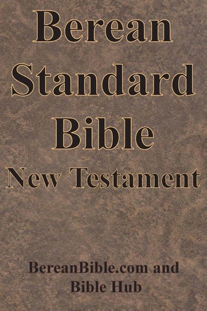 Berean Standard Bible New Testament, BereanBible. com ; Bible Hub - Paperback - 9781640324114