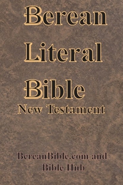 Berean Literal Bible New Testament, BereanBible. com ; Bible Hub - Paperback - 9781640324121