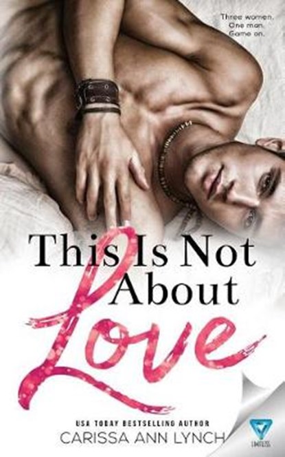 This Is Not about Love, Carissa Ann Lynch - Paperback - 9781640349810