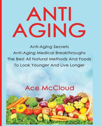 Anti-Aging, Ace McCloud - Paperback - 9781640480025