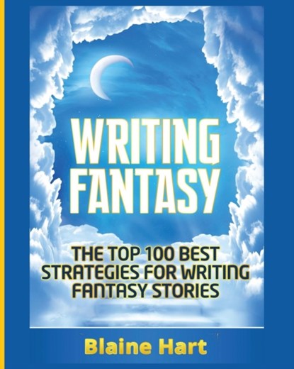 Writing Fantasy, Blaine Hart - Paperback - 9781640480964