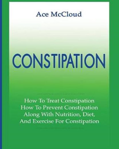 Constipation, MCCLOUD,  Ace - Paperback - 9781640481404