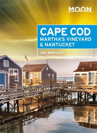 Moon Cape Cod, Martha's Vineyard & Nantucket (Fifth Edition), BARTLETT,  Ray - Paperback - 9781640492097