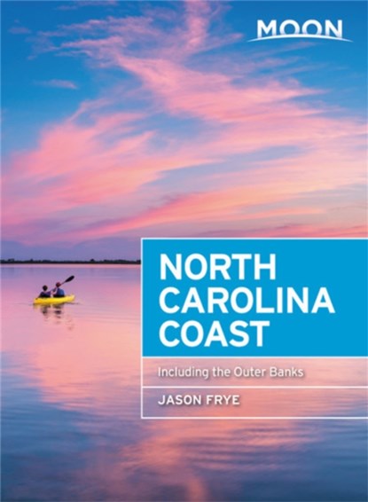 Moon North Carolina Coast (Third Edition), Jason Frye - Paperback - 9781640493872