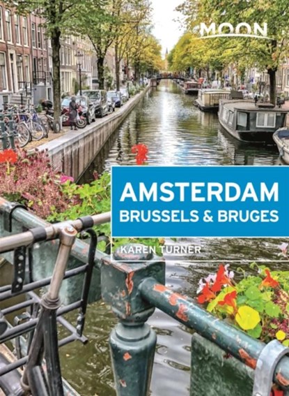 Moon Amsterdam, Brussels & Bruges, Karen Turner - Paperback - 9781640494268