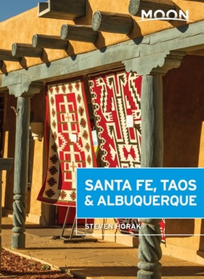 Moon Santa Fe, Taos & Albuquerque (Sixth Edition), HORAK,  Steven - Paperback - 9781640494886