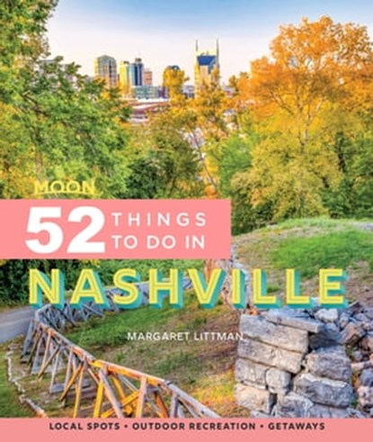 Moon 52 Things to Do in Nashville, Margaret Littman - Ebook - 9781640495340