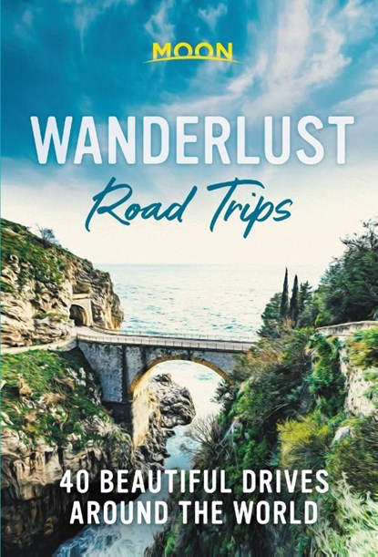 Wanderlust Road Trips (First Edition), Moon Travel Guides - Gebonden - 9781640495999