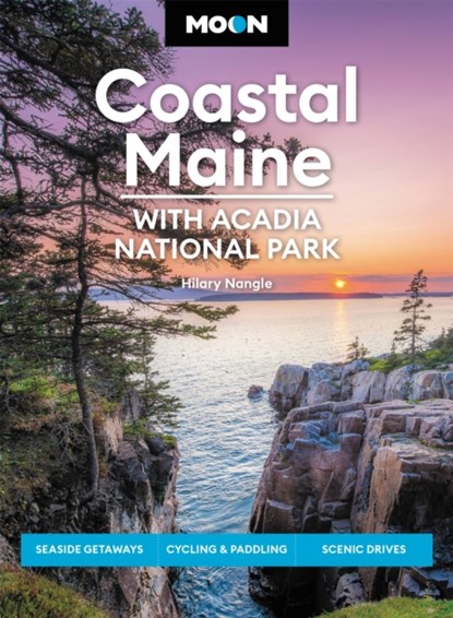 Moon Coastal Maine: With Acadia National Park (Eighth Edition), Hilary Nangle - Paperback - 9781640496552