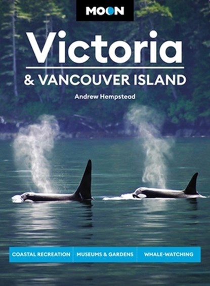 Moon Victoria & Vancouver Island (Third Edition), Andrew Hempstead - Paperback - 9781640496743