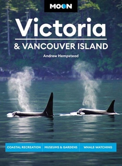 Moon Victoria & Vancouver Island (Third Edition), Andrew Hempstead - Paperback - 9781640496743