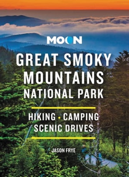 Moon Great Smoky Mountains National Park, Jason Frye - Ebook - 9781640496972
