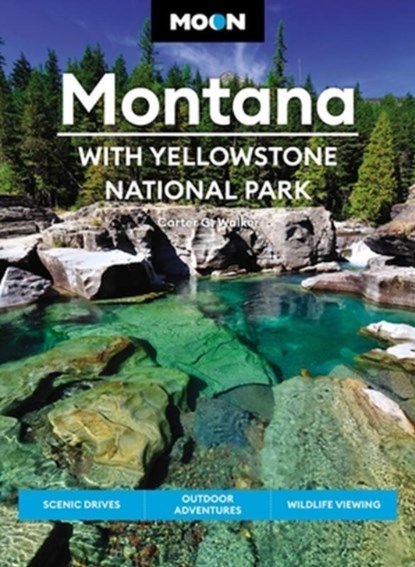Moon Montana: With Yellowstone National Park (Second Edition), Carter Walker - Paperback - 9781640497177