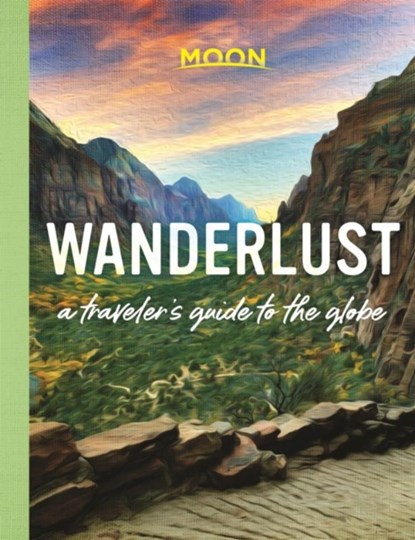Wanderlust, Moon Travel Guides - Gebonden - 9781640497702