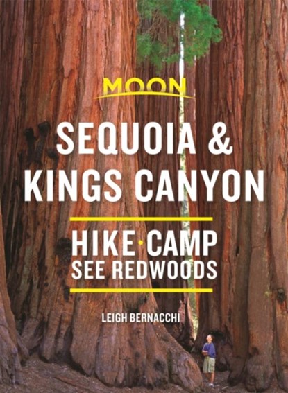 Moon Sequoia & Kings Canyon (First Edition), Leigh Bernacchi - Paperback - 9781640498013
