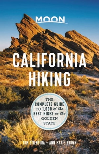 Moon California Hiking, Tom Stienstra ; Ann Marie Brown - Ebook - 9781640498969