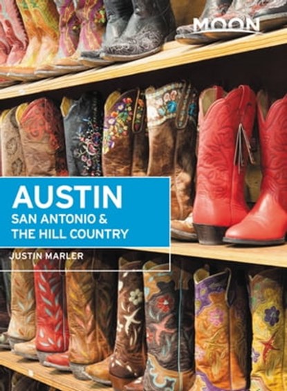 Moon Austin, San Antonio & the Hill Country, Justin Marler - Ebook - 9781640499317