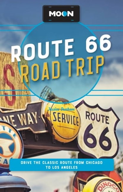 Moon Route 66 Road Trip, Jessica Dunham ; Moon Travel Guides - Ebook - 9781640499829