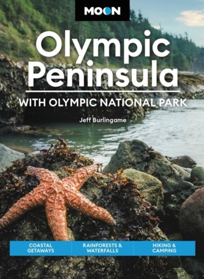 Moon Olympic Peninsula: With Olympic National Park (Fifth Edition), Jeff Burlingame - Paperback - 9781640499980