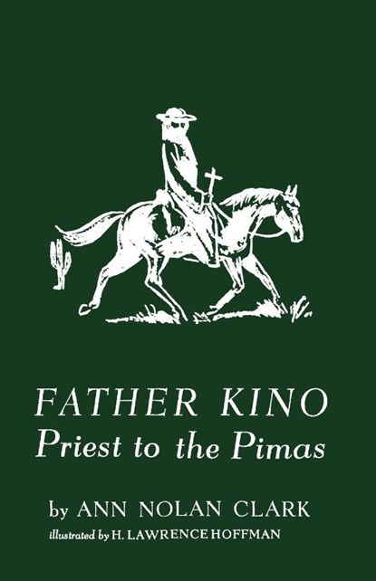 Father Kino, Ann Nolan Clark - Paperback - 9781640510852