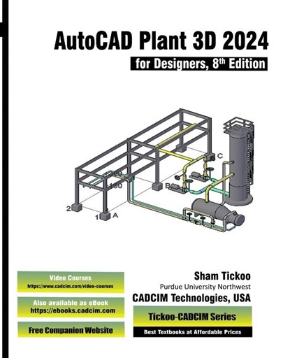 AutoCAD Plant 3D 2024 for Designers, 8th Edition, Sham Tickoo Cadcim Technologies - Paperback - 9781640572225