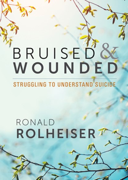 Bruised and Wounded, Ronald Rolheiser - Paperback - 9781640600843