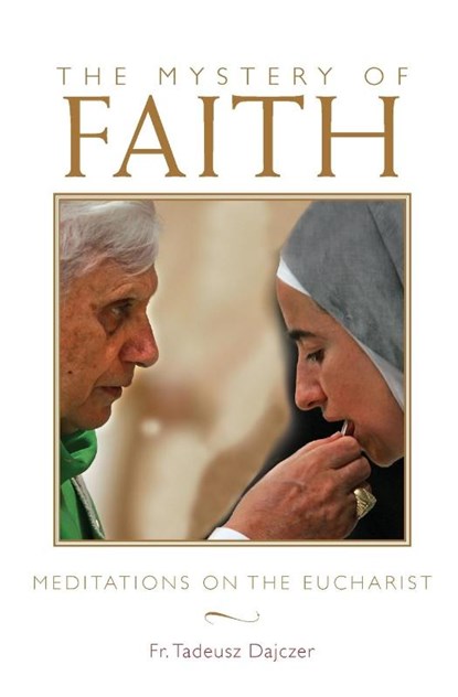 Mystery of Faith, Tadeusz Dajczer - Paperback - 9781640601789