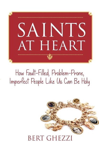 Saints at Heart, Bert Ghezzi - Paperback - 9781640602038