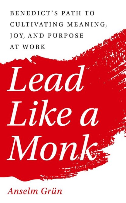 Lead Like a Monk, Anselm Grun - Paperback - 9781640605084