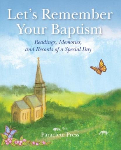 LETS REMEMBER YOUR BAPTISM, Editors at Paraclete Press - Gebonden - 9781640605909