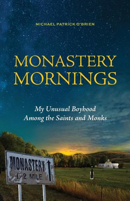 Monastery Mornings, Michael Patrick O'Brien - Paperback - 9781640606494