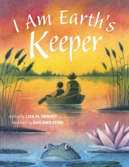 I Am Earth's Keeper, Lisa M. Hendey - Gebonden - 9781640607811