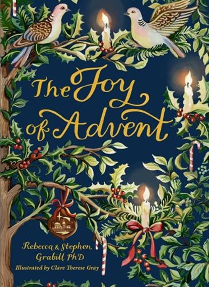 The Joy of Advent: Family Celebrations for Advent & the Twelve Days of Christmas, Rebecca Grabill - Gebonden - 9781640609556