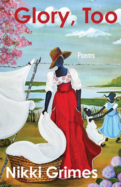 Glory, Too: Poems, Nikki Grimes - Paperback - 9781640609648