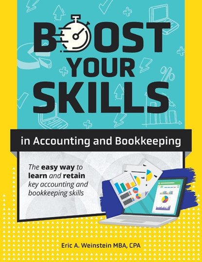 Boost Your Skills in Accounting and Bookkeeping, Eric A. Weinstein - Paperback - 9781640615755