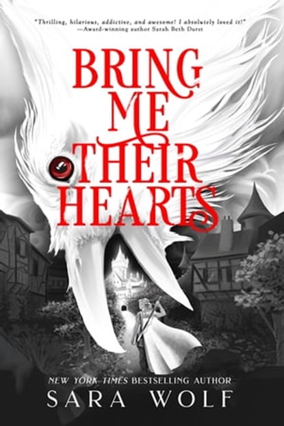 Bring Me Their Hearts, Sara Wolf - Ebook - 9781640631472
