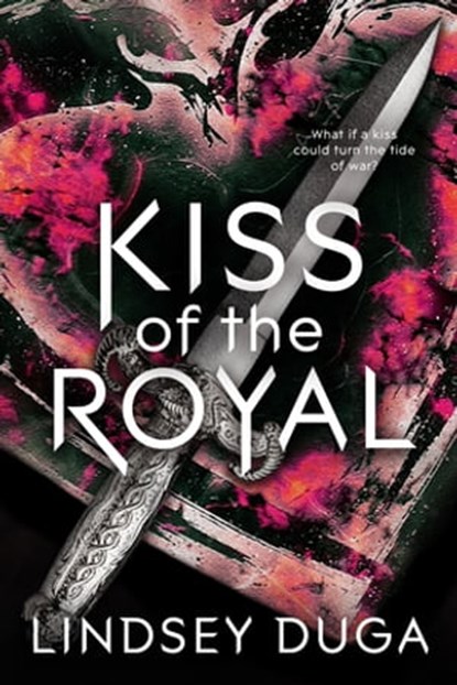 Kiss of the Royal, Lindsey Duga - Ebook - 9781640631847