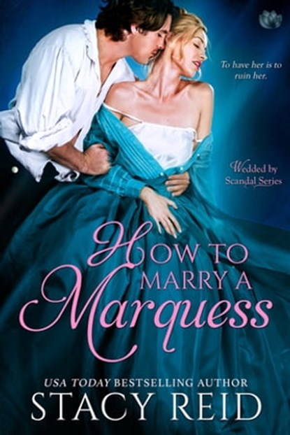 How to Marry a Marquess, Stacy Reid - Ebook - 9781640632585