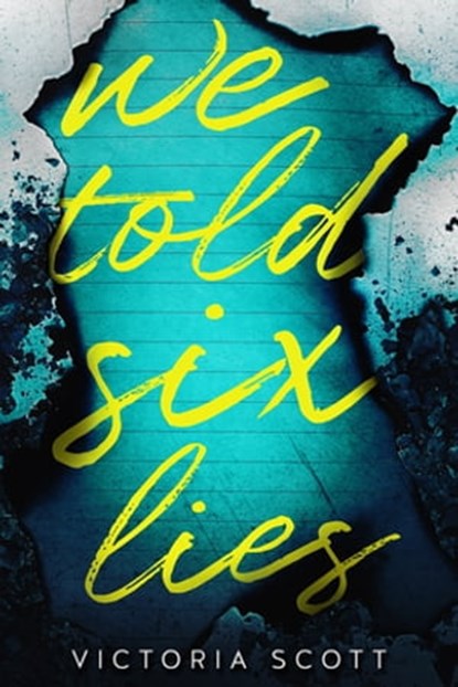 We Told Six Lies, Victoria Scott - Ebook - 9781640634213